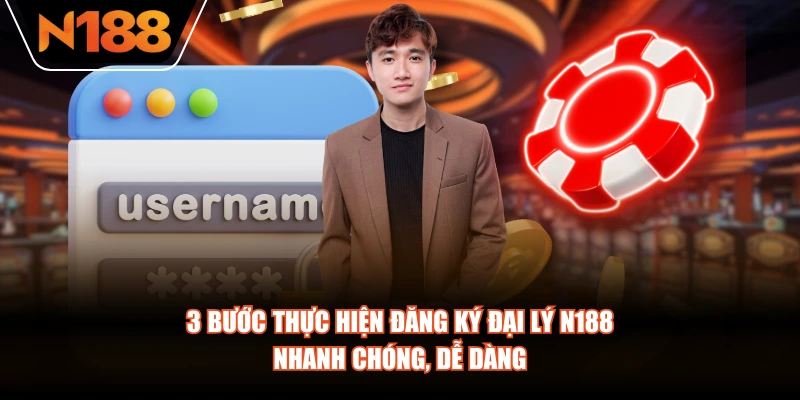 3 bước thực hiện đăng ký đại lý N188 nhanh chóng, dễ dàng